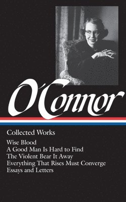Flannery O'Connor: Collected Works (Loa #39) 1