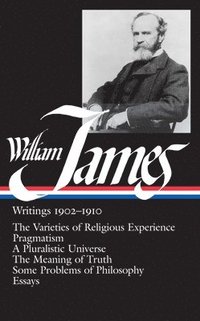 bokomslag William James: Writings 1902-1910 (Loa #38)