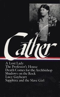 bokomslag Willa Cather: Later Novels (Loa #49)