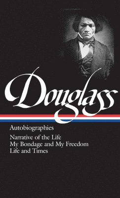Frederick Douglass: Autobiographies (Loa #68) 1