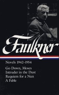 bokomslag William Faulkner Novels 1942-1954 (Loa #73)