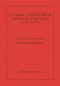 bokomslag A Chronicle of the Early Safavids and the Reign of Shah Isma?il (907-930/1501-1524)