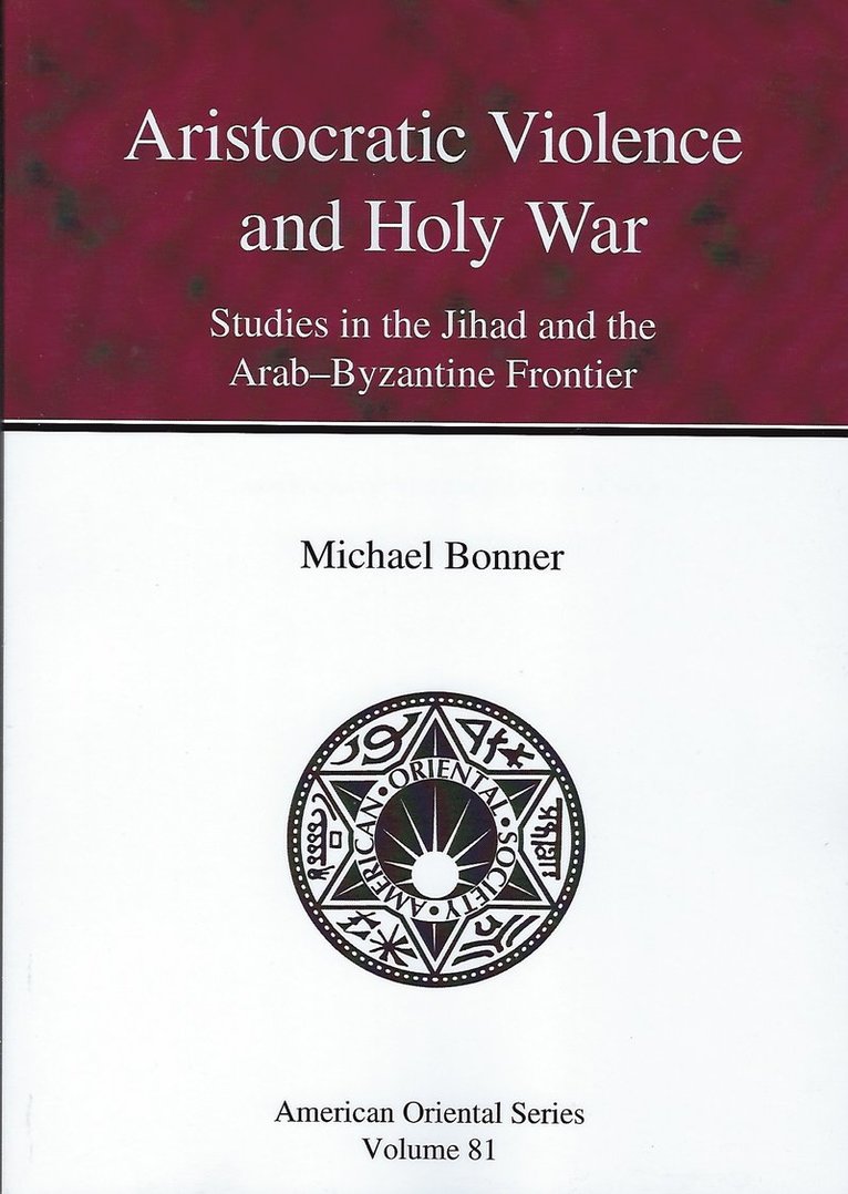 Michael Bonner - Aristocratic Violence and Holy War, Inbunden