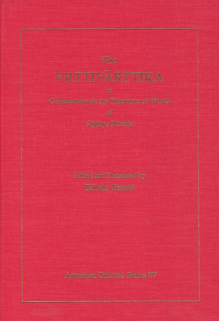 Edwin Gerow - Vrttivarttika or Commentary on the Functions of Words of Appaya Diksita, Inbunden