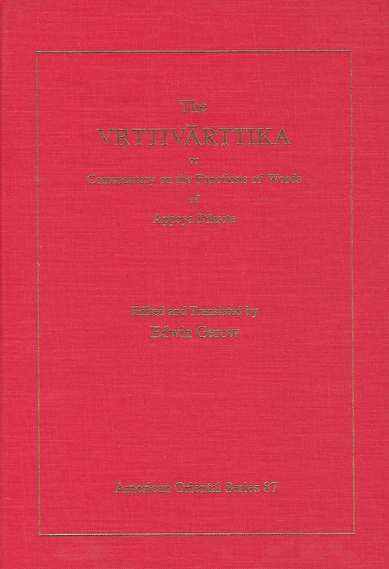 The Vrttivarttika or Commentary on the Functions of Words of Appaya Diksita 1