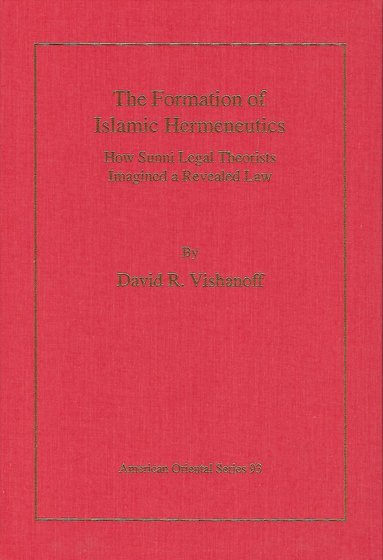 David R. Vishanoff - Formation of Islamic Hermeneutics, Inbunden