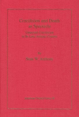 bokomslag Crucifixion and Death as Spectacle