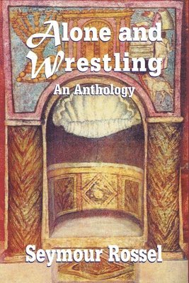 Seymour Rossel - Alone and Wrestling, Häftad