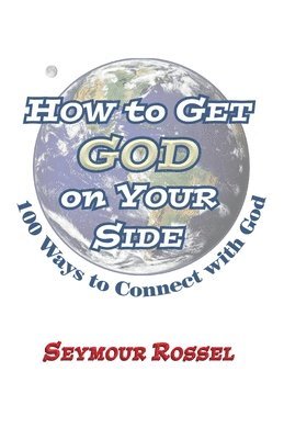 Seymour Rossel - How to Get God on Your Side, Häftad