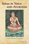 bokomslag Soma in Yoga and Ayurveda: The Power of Rejuvenation and Immortality