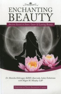 Manisha Kshirsagar, Megan M. Murphy - Enchanting Beauty, Häftad