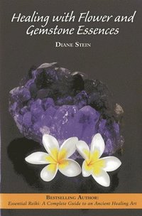 bokomslag Healing with Flower and Gemstone Essences