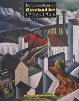 Transformations in Cleveland Art, 1796–1946