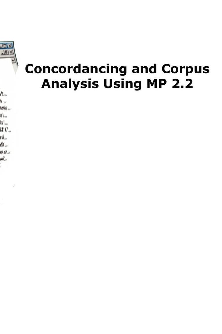 Concordancing and Corpus Analysis Using MP2.2 1