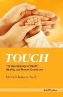 bokomslag Touch: The Neurobiology of Health, Healing, and Human Connection