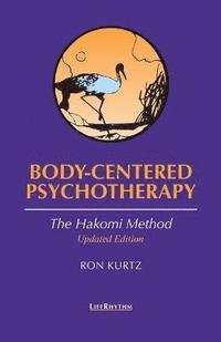 bokomslag Body-Centered Psychotherapy: The Hakomi Method