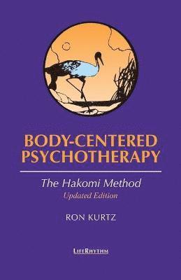 bokomslag Body-Centered Psychotherapy: The Hakomi Method
