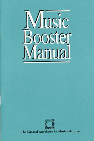MENC: The National Association for Music Education - Music Booster Manual, Häftad