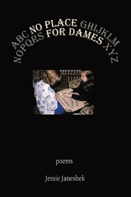 Jessie Janeshek - No Place for Dames, Häftad