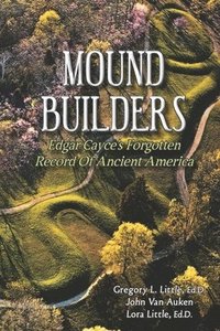 bokomslag Mound Builders: Edgar Cayce's Forgotten Record of Ancient America