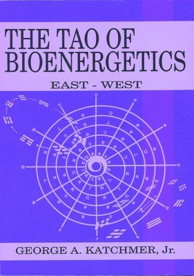 George A. Katchmer - Tao of Bioenergetics, Häftad