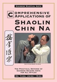 bokomslag Comprehensive Applications in Shaolin Chin Na