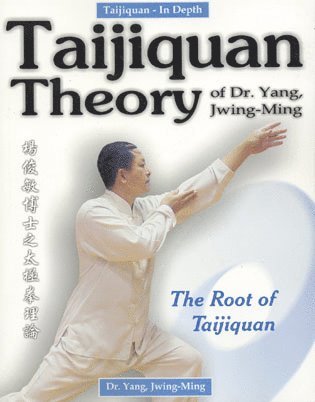 bokomslag Taijiquan Theory of Dr. Yang, Jwing-Ming