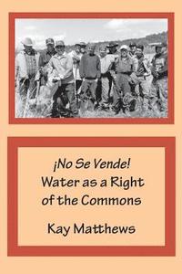 bokomslag No Se Vende! Water as a Right of the Commons