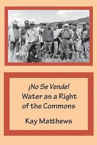 bokomslag ¡No Se Vende! Water as a Right of the Commons