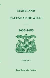 bokomslag Maryland Calendar of Wills, Volume 1