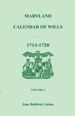 Maryland Calendar of Wills, Volume 4 1