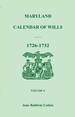 Maryland Calendar of Wills, Volume 6 1