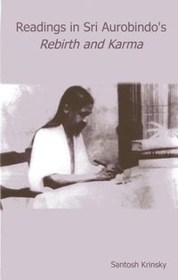 bokomslag Reading in Sri Aurobindo's Rebirth and Karma