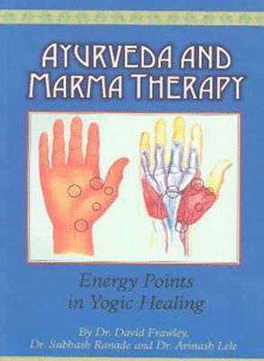 bokomslag Ayurveda and Marma Therapy: Energy Points in Yogic Healing