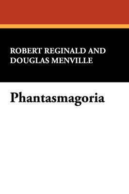 Robert Reginald, Douglas Menville - Phantasmagoria, Inbunden