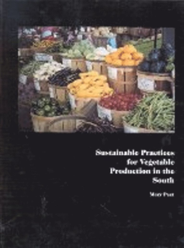 Mary Peet - Sustainable Practices for Vegetable Production in the South, Häftad