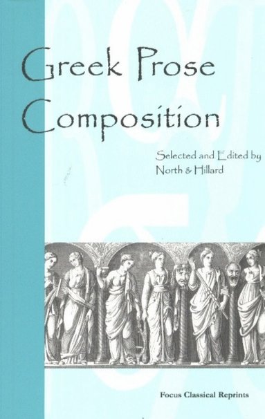 M. A. North, A. E. Hillard - Greek Prose Composition, Häftad