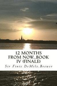 12 Months from NOW...Book IV (finale) 1