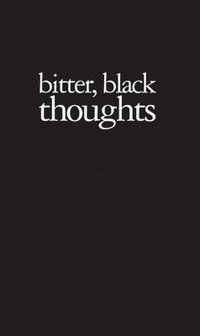 bokomslag Amy Patton: Bitter, Black Thoughts