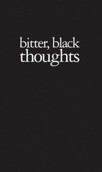 bokomslag Amy Patton - Bitter, Black Thoughts