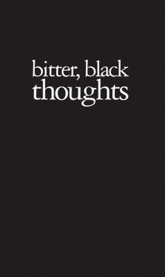 bokomslag Amy Patton: Bitter, Black Thoughts