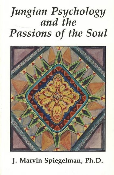 bokomslag Jungian Psychology & the Passions of the Soul