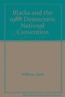 bokomslag Blacks and the 1988 Democratic National Convention