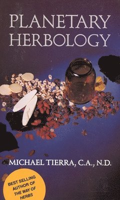 Michael Tierra - Planetary Herbology, Häftad