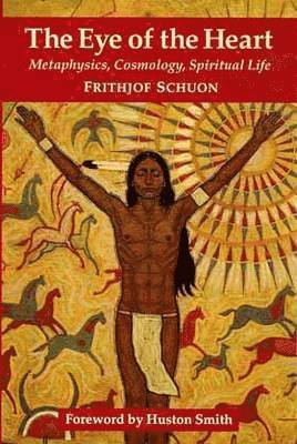 Frithjof Schuon - Eye of the Heart, Häftad