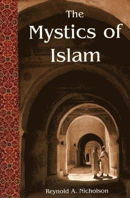 Reynold A. Nicholson - Mystics of Islam, Häftad