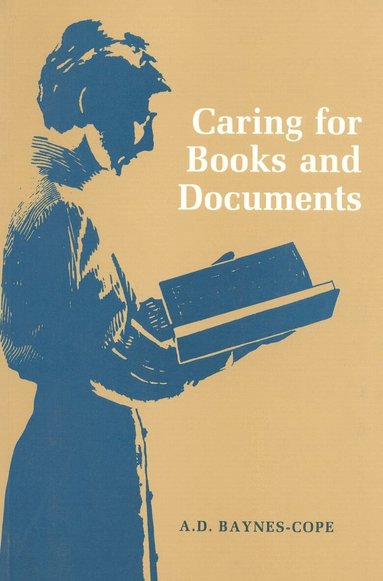 A. D. Baynes-Cope - Caring for Books and Documents, Häftad
