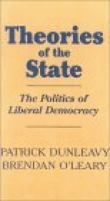 Patrick Dunleavy, Brendan O'Leary - Theories of the State, Häftad