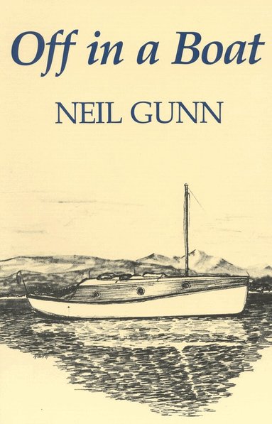 Neil Gunn - Off in a Boat, Häftad
