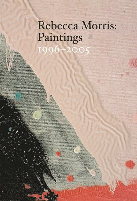 Diedrich Dieerichsen, Stephen Westfall - Rebecca Morris – Paintings 1996–2005, Häftad